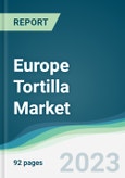 Europe Tortilla Market - Forecasts from 2023 to 2028- Product Image