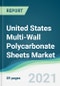 United States Multi-Wall Polycarbonate Sheets Market - Forecasts from 2021 to 2026 - Product Thumbnail Image