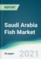Saudi Arabia Fish Market - Forecasts from 2021 to 2026 - Product Thumbnail Image