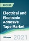 Electrical and Electronic Adhesive Tape Market - Forecasts from 2021 to 2026 - Product Thumbnail Image