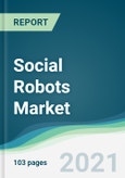 Social Robots Market - Forecasts from 2021 to 2026- Product Image