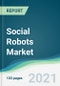 Social Robots Market - Forecasts from 2021 to 2026 - Product Thumbnail Image