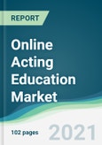 Online Acting Education Market - Forecasts from 2021 to 2026- Product Image