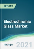 Electrochromic Glass Market - Forecasts from 2021 to 2026- Product Image