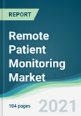 Remote Patient Monitoring Market - Forecasts from 2021 to 2026- Product Image