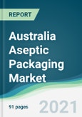 Australia Aseptic Packaging Market - Forecasts from 2021 to 2026- Product Image