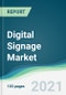 Digital Signage Market - Forecasts from 2021 to 2026 - Product Thumbnail Image