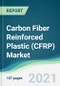 Carbon Fiber Reinforced Plastic (CFRP) Market - Forecasts from 2021 to 2026 - Product Thumbnail Image