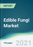 Edible Fungi Market - Forecasts from 2021 to 2026- Product Image