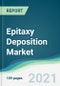 Epitaxy Deposition Market - Forecasts from 2021 to 2026 - Product Thumbnail Image