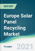 Europe Solar Panel Recycling Market - Forecasts from 2021 to 2026- Product Image