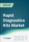 Rapid Diagnostics Kits Market - Forecasts from 2021 to 2026 - Product Image