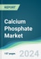 Calcium Phosphate Market - Forecasts from 2021 to 2026 - Product Image