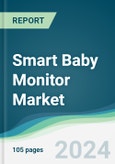 Smart Baby Monitor Market - Forecasts from 2024 to 2029- Product Image