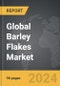Barley Flakes - Global Strategic Business Report - Product Image