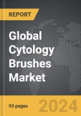 Cytology Brushes - Global Strategic Business Report- Product Image