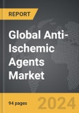 Anti-Ischemic Agents - Global Strategic Business Report- Product Image
