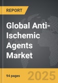 Anti-Ischemic Agents - Global Strategic Business Report- Product Image