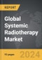 Systemic Radiotherapy - Global Strategic Business Report - Product Thumbnail Image