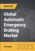 Automatic Emergency Braking (AEB) - Global Strategic Business Report- Product Image