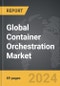 Container Orchestration - Global Strategic Business Report - Product Image