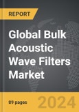 Bulk Acoustic Wave (BAW) Filters: Global Strategic Business Report- Product Image