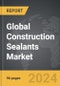 Construction Sealants - Global Strategic Business Report - Product Image