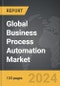 Business Process Automation - Global Strategic Business Report - Product Thumbnail Image