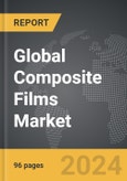 Composite Films - Global Strategic Business Report- Product Image