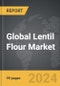 Lentil Flour - Global Strategic Business Report - Product Image