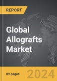 Allografts - Global Strategic Business Report- Product Image