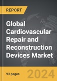 Cardiovascular Repair and Reconstruction Devices - Global Strategic Business Report- Product Image