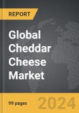 Cheddar Cheese: Global Strategic Business Report- Product Image