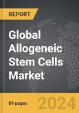 Allogeneic Stem Cells - Global Strategic Business Report- Product Image