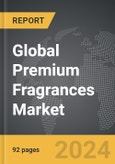Premium Fragrances - Global Strategic Business Report- Product Image