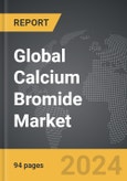 Calcium Bromide - Global Strategic Business Report- Product Image