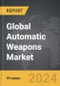 Automatic Weapons - Global Strategic Business Report - Product Image