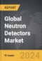 Neutron Detectors - Global Strategic Business Report - Product Image