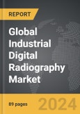 Industrial Digital Radiography - Global Strategic Business Report- Product Image