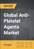 Anti-Platelet Agents - Global Strategic Business Report- Product Image