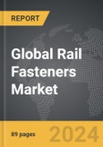 Rail Fasteners - Global Strategic Business Report- Product Image