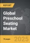 Preschool Seating - Global Strategic Business Report - Product Image