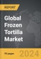Frozen Tortilla - Global Strategic Business Report - Product Thumbnail Image