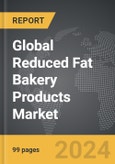 Reduced Fat Bakery Products - Global Strategic Business Report- Product Image