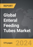 Enteral Feeding Tubes - Global Strategic Business Report- Product Image