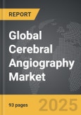 Cerebral Angiography - Global Strategic Business Report- Product Image