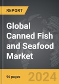Canned Fish and Seafood - Global Strategic Business Report- Product Image