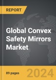 Convex Safety Mirrors - Global Strategic Business Report- Product Image