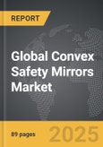 Convex Safety Mirrors - Global Strategic Business Report- Product Image