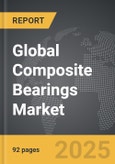 Composite Bearings - Global Strategic Business Report- Product Image